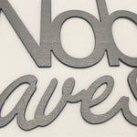 Nobody Leaves Sober Steel Wall Sign Signage Wall Sign